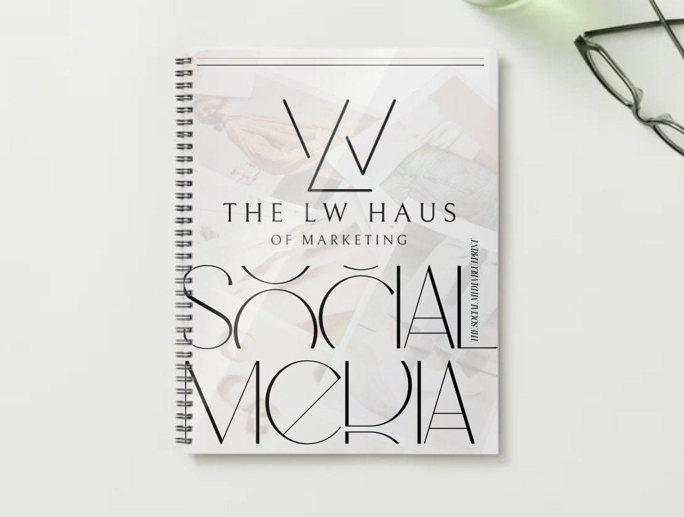 The Social Media Blueprint Printable Edition by The LW Haus of Marketing — luxury printed workbook with clear protective cover for brand strategy and social media growth.