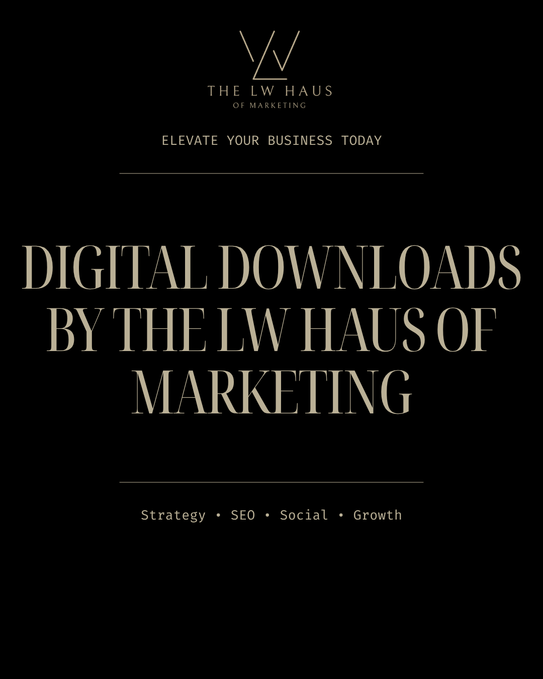 Shop Digital Downloads by The LW Haus of Marketing — premium marketing blueprints and strategy guides crafted for entrepreneurs ready to grow their brand with expert insight, SEO strategy, and modern social media solutions.