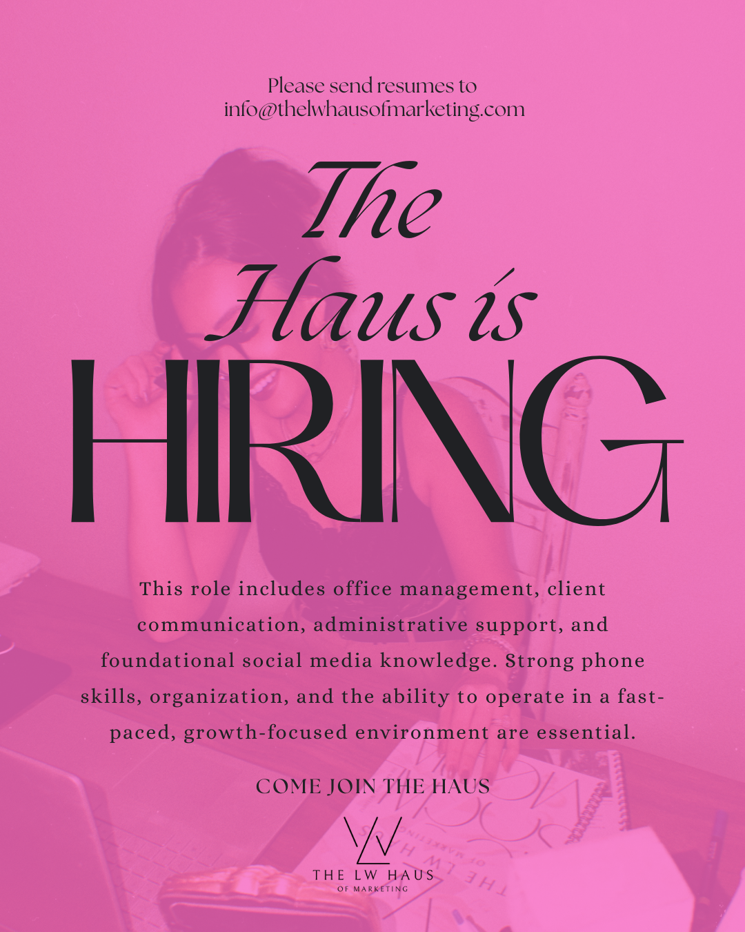 Marketing job hiring graphic for The LW Haus of Marketing seeking an office manager with experience in client communication, administrative support, and social media coordination in a fast paced business environment.